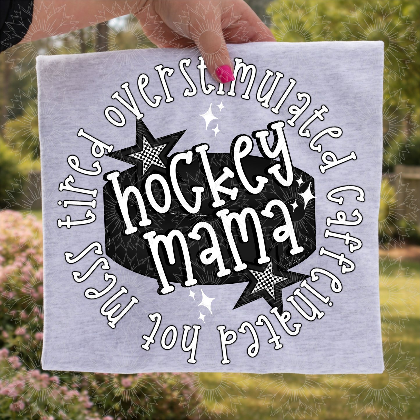 Hot Mess Tired Overstimulated Caffeinated Hockey Mama