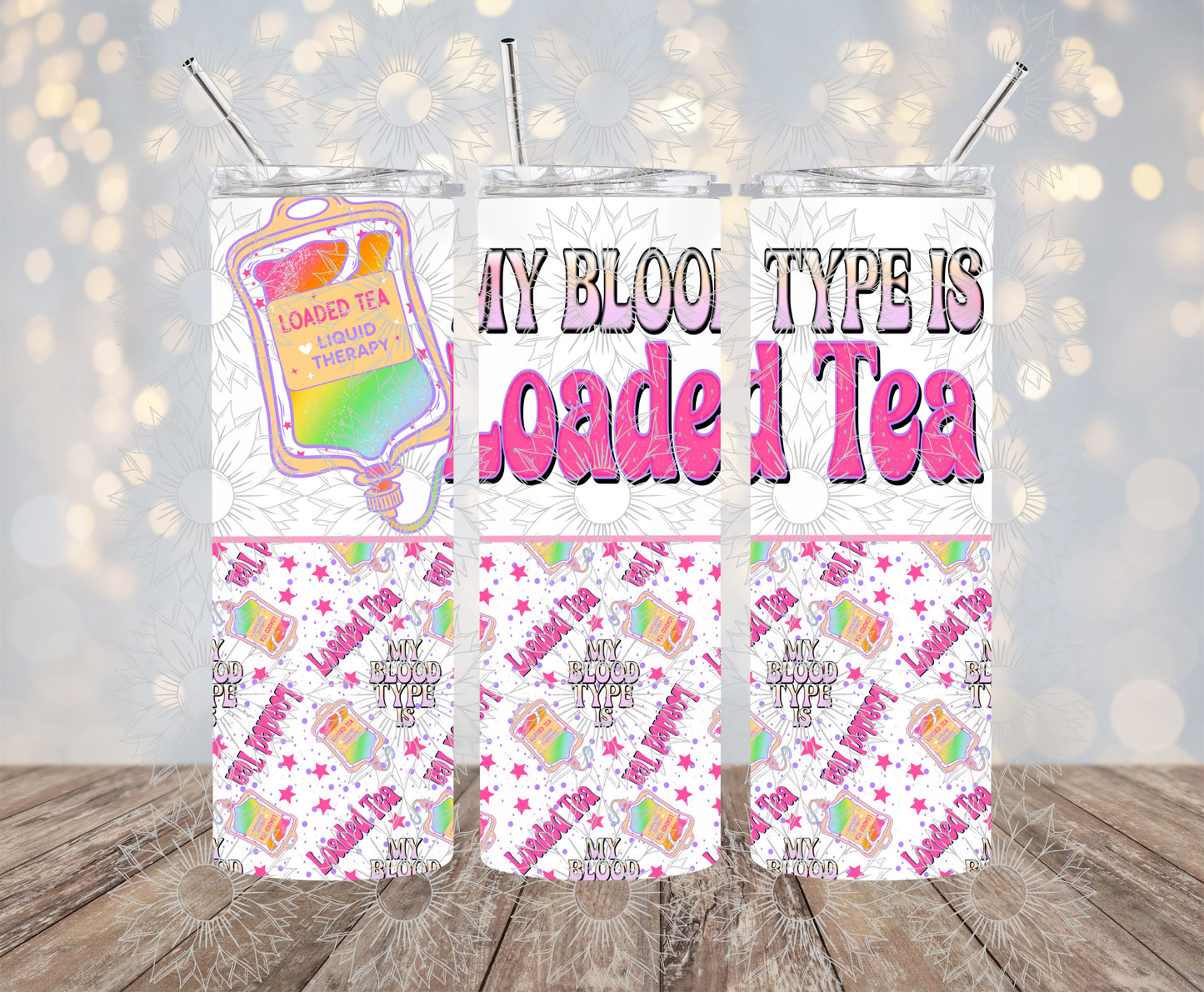 My Blood Type is Loaded Tea 20OZ