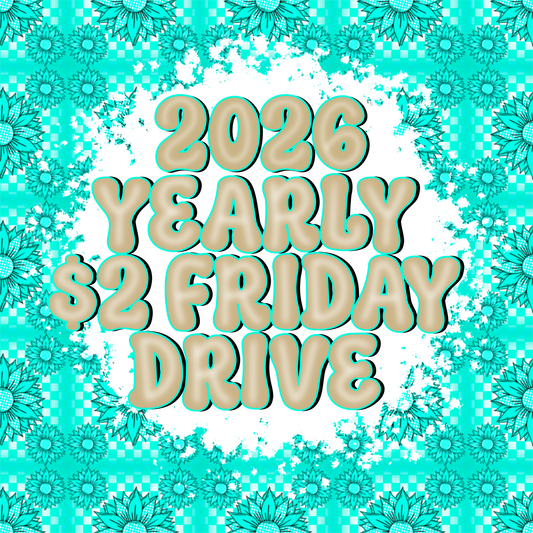 2026 Yearly $2 Friday Deal Drive