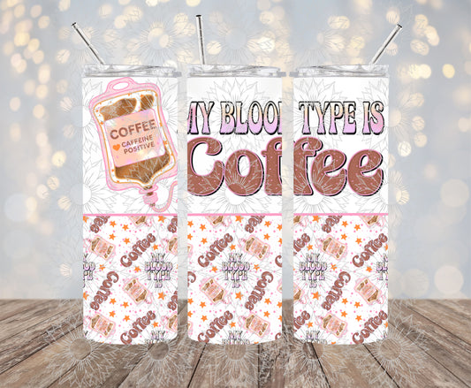 My Blood Type is Coffee 20OZ