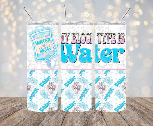 My Blood Type is Water 20OZ