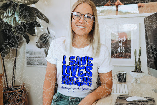 I Save Lives What’s Your Superpower