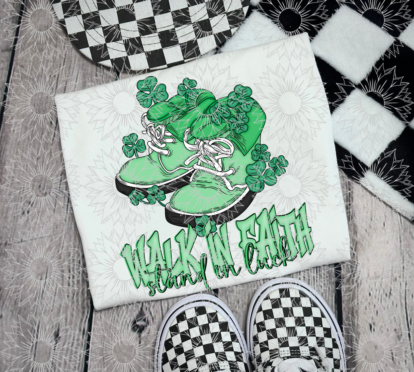 Walk In Faith. Stand In Luck. Green