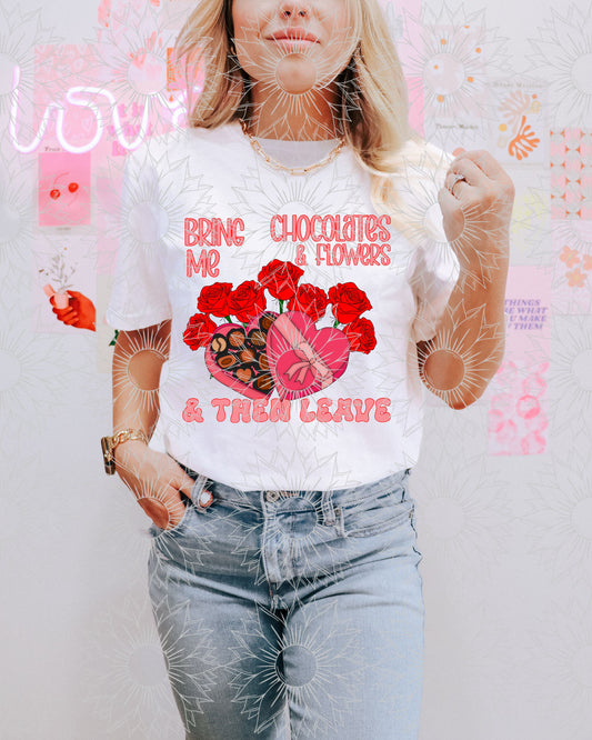 Bring me Chocolates & Flowers & then Leave