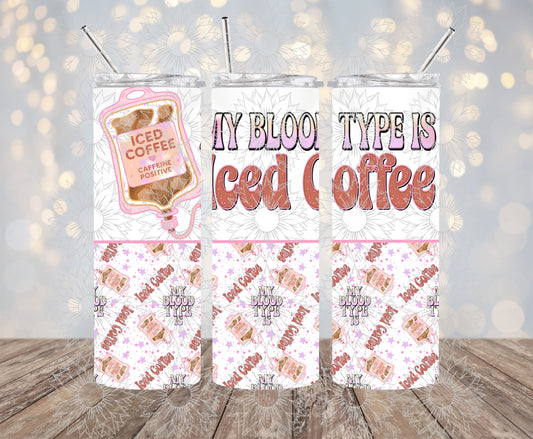 My Blood Type is Iced Coffee 20OZ